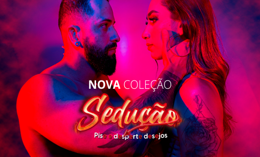 SEDUÇÃO - PISE E DESPERTE DESEJOS! NOVA COLEÇÃO