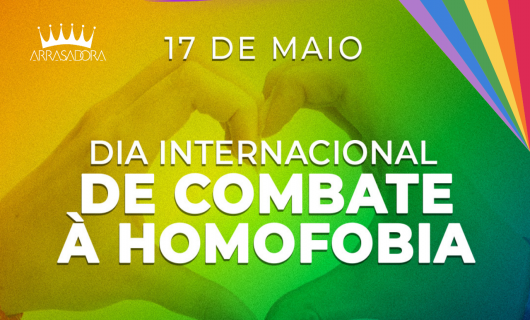 TODO DIA É DIA DE LUTAR CONTRA A HOMOFOBIA! / ARRASADORA
