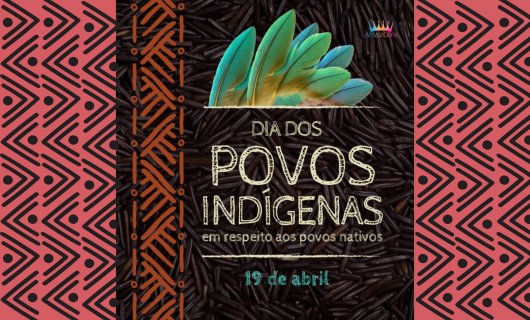 DIA DIA POVOS INDÍGENAS / TODO DIA É DIA!