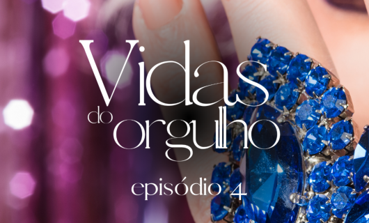 Série Arrasadora Vidas do Orgulho: Quarto Episódio | SONHOS NUNCA MORREM!