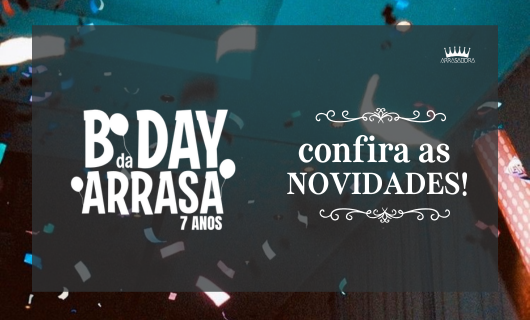 CHEGOU OUTUBRO! MÊS DOS 7 ANOS DA ARRASADORA!