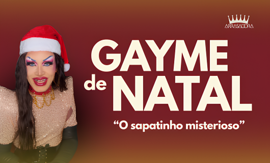 GAYME DE NATAL 2025 - O SAPATINHO MISTERIOSO! / ARRASADORA