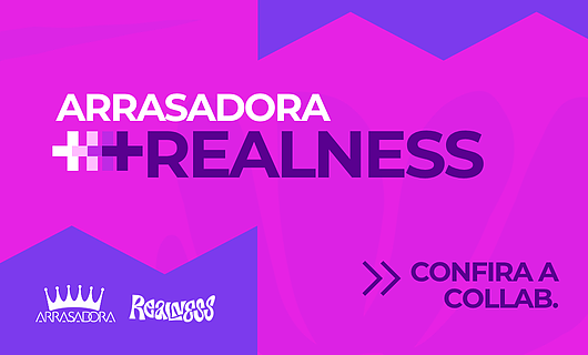 ARRASADORA É A PATROCINADORA OFICIAL DA REALNESS 2026 / ARRASADORA