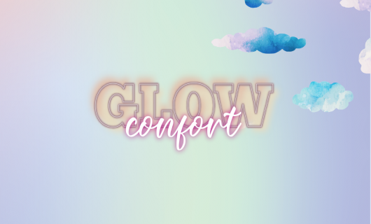 Tudo sobre a coleção GLOW COMFORT!